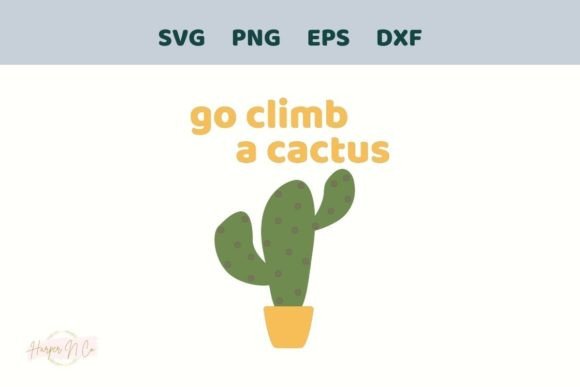 Go Climb a Cactus SVG PNG Tshirt Design – A Versatile Graphic for Crafts & Digital Sellers