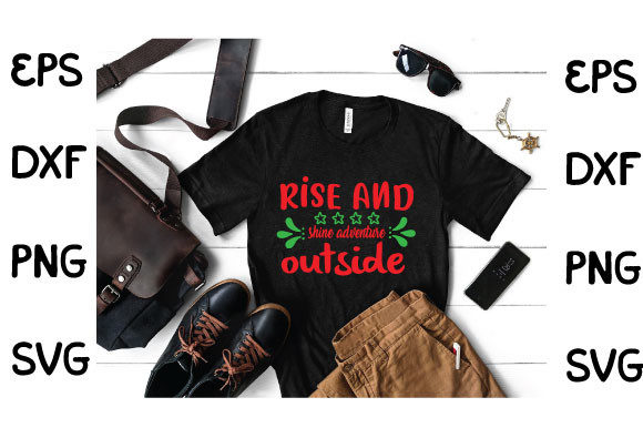 Rise and Shine Adventure Outside – A Versatile Graphic for T-Shirt and Craft Designers