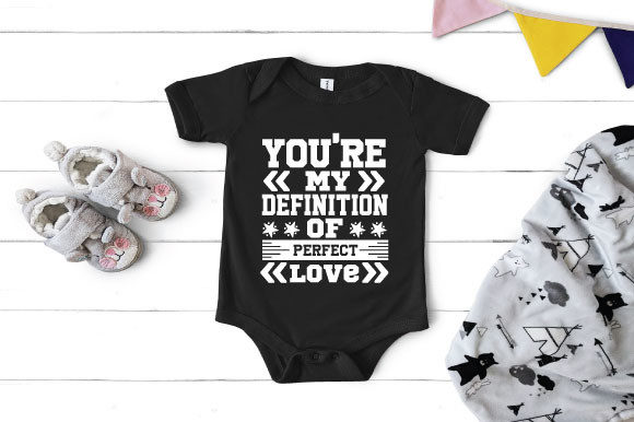You're My Definition of Perfect Love Graphics for T-Shirt Designs