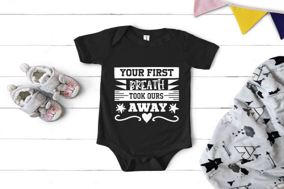 Your First Breath Took Ours Away – A Fresh T-Shirt Design Graphic for Modern Branding